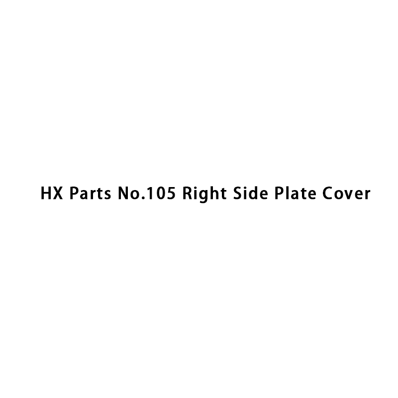 HX Parts No.105 Cubierta de placa lateral derecha