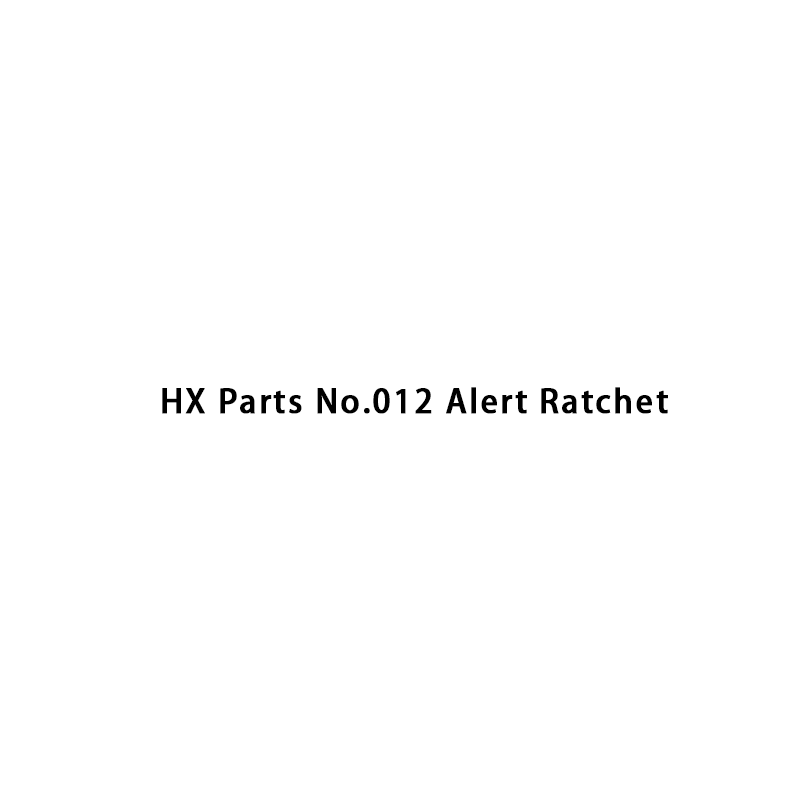 HX Parts No.012 Alert Ratchet