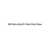 Piezas HX n.° 051 Dial Click Shoe