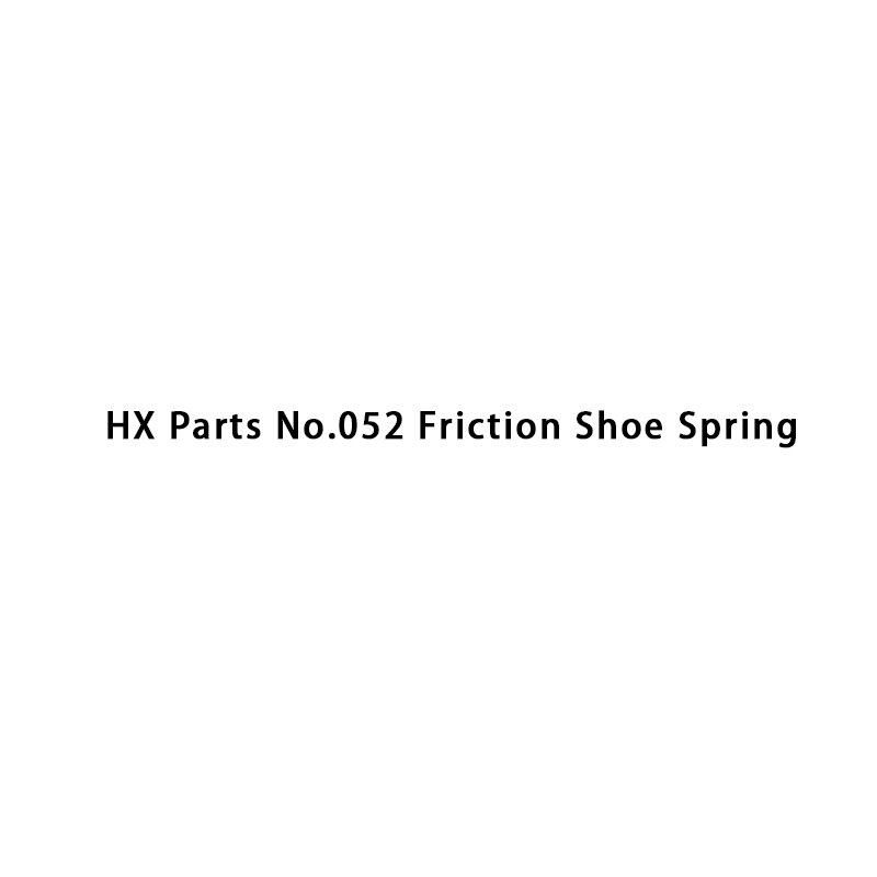 HX Parts No.052 Friction Shoe Spring