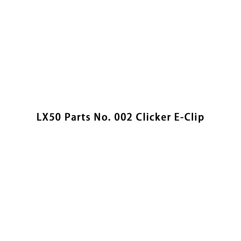LX50 Parts No. 002 Clicker E-Clip