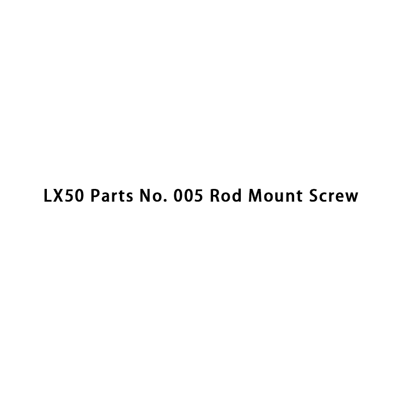 LX50 Piezas No. 005 Tornillo de montaje de varilla
