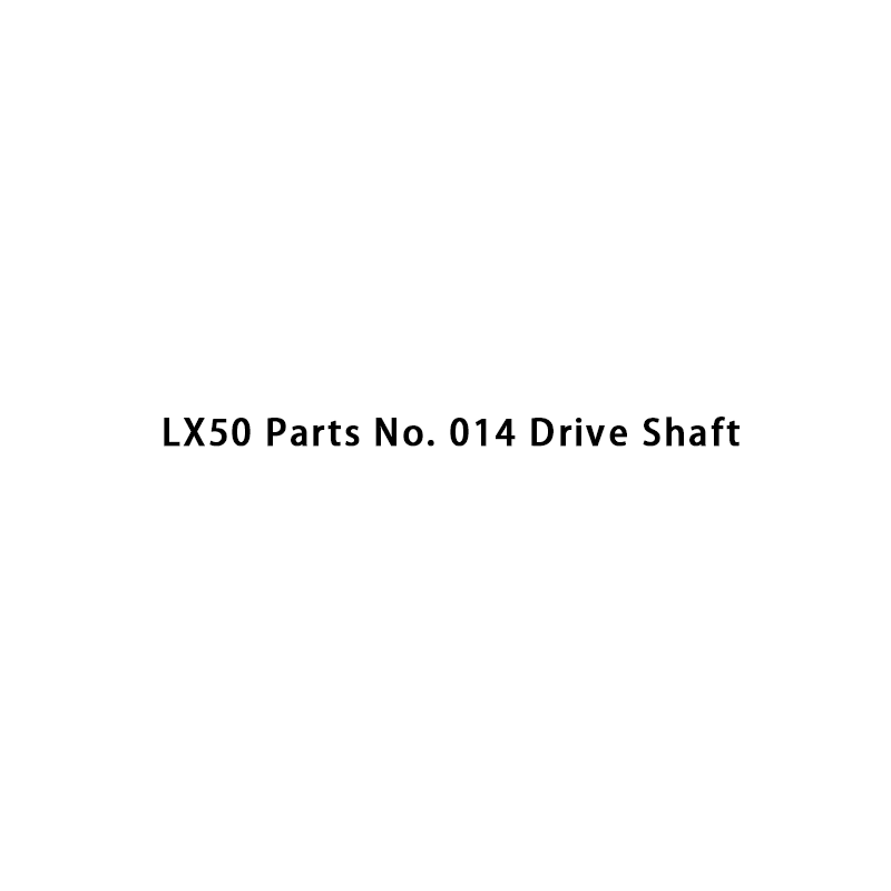LX50 Parts No. 014 Drive Shaft