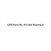 LX50 Parts No. 015 Ball Bearing A