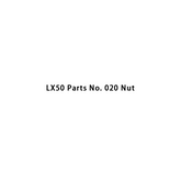 LX50 Parts No. 020 Nut