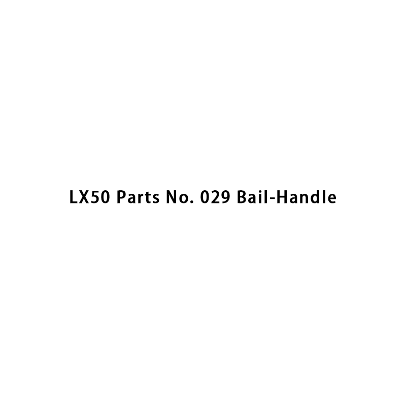 LX50 Parts No. 029 Bail-Handle