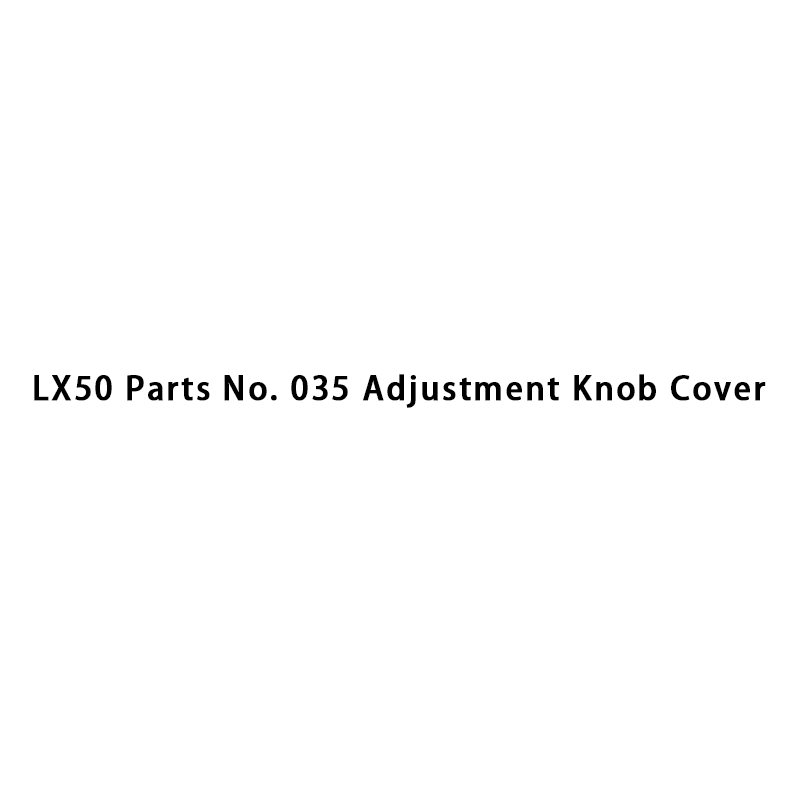 LX50 Onderdeelnr. 035 Afdekking van afstelknop