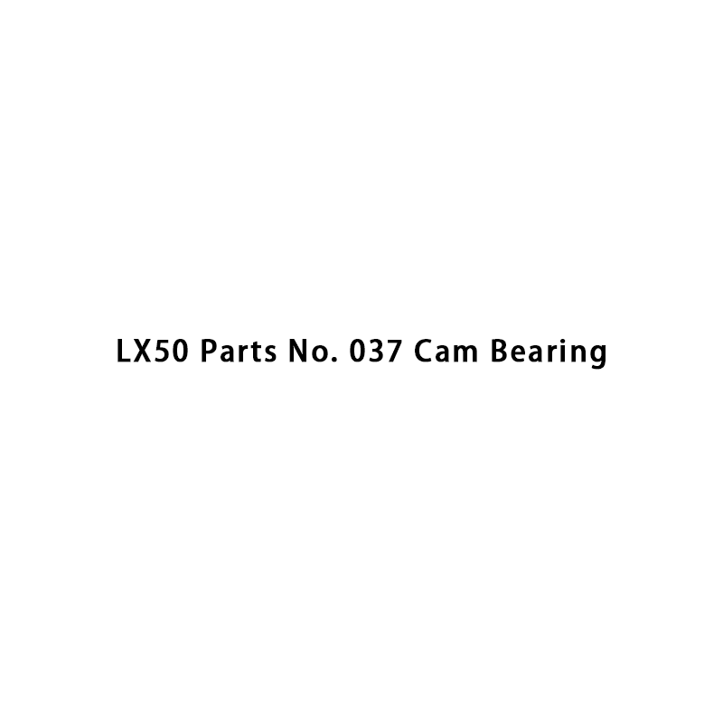 LX50 Parts No. 037 Cam Bearing