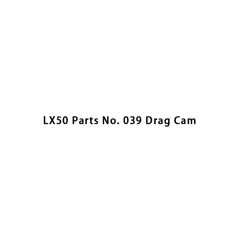 LX50 Partes No. 039 Drag Cam