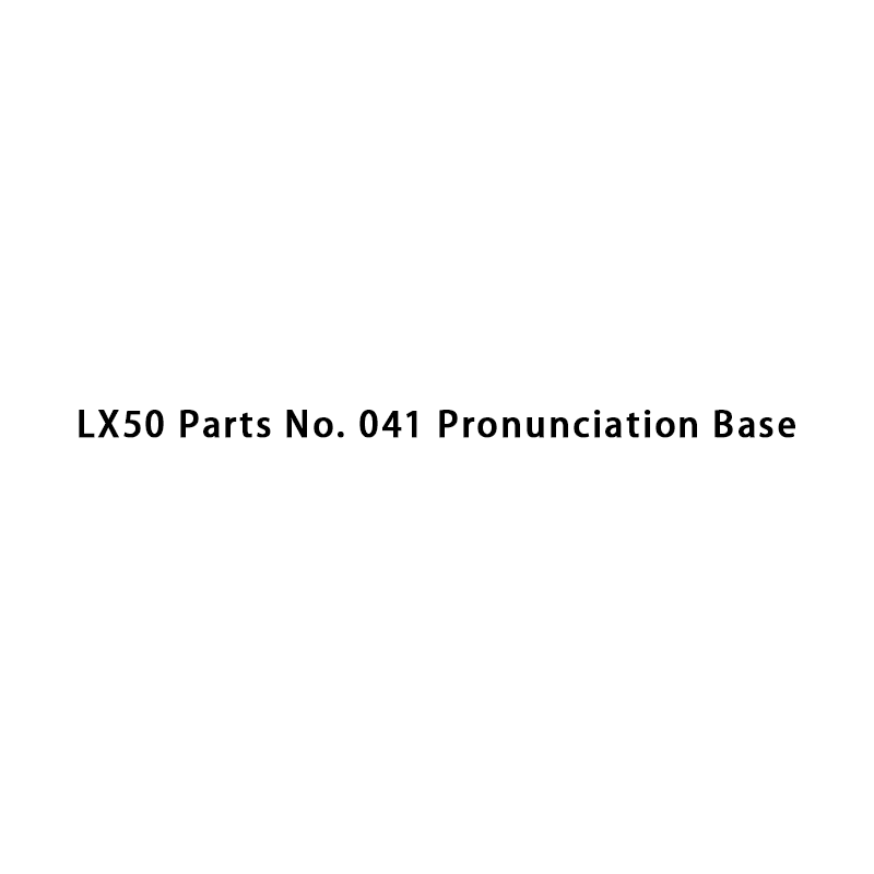 LX50 Onderdelennr. 041 Uitspraakbasis
