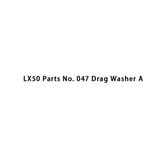 LX50 Parts No. 047 Drag Washer A