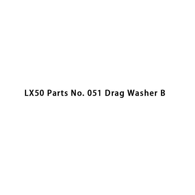 LX50 Parts No. 051 Drag Washer B