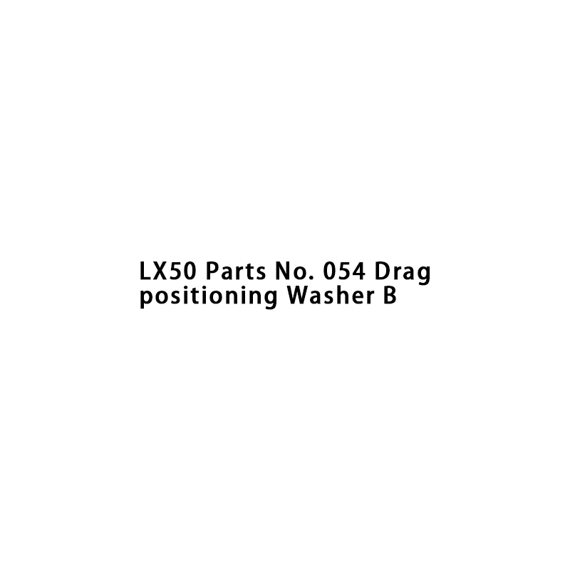 LX50 N.° de pieza 054 Arandela de posicionamiento de arrastre B
