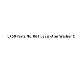 LX50 Piezas No. 061 Arandela de brazo de palanca C