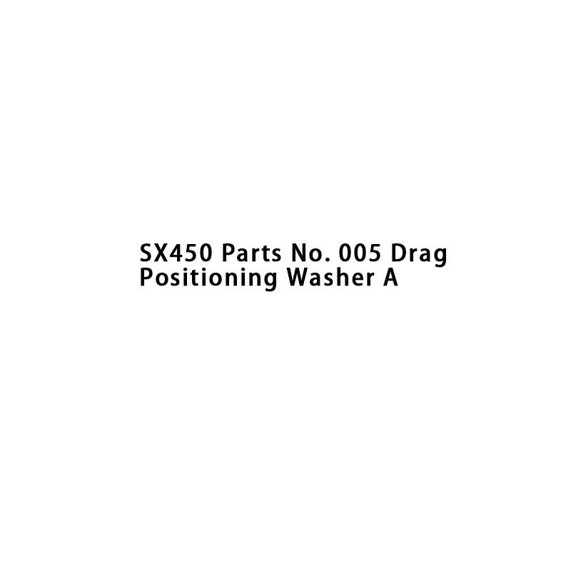SX450 Parts No. 005 Drag Positioning Washer A
