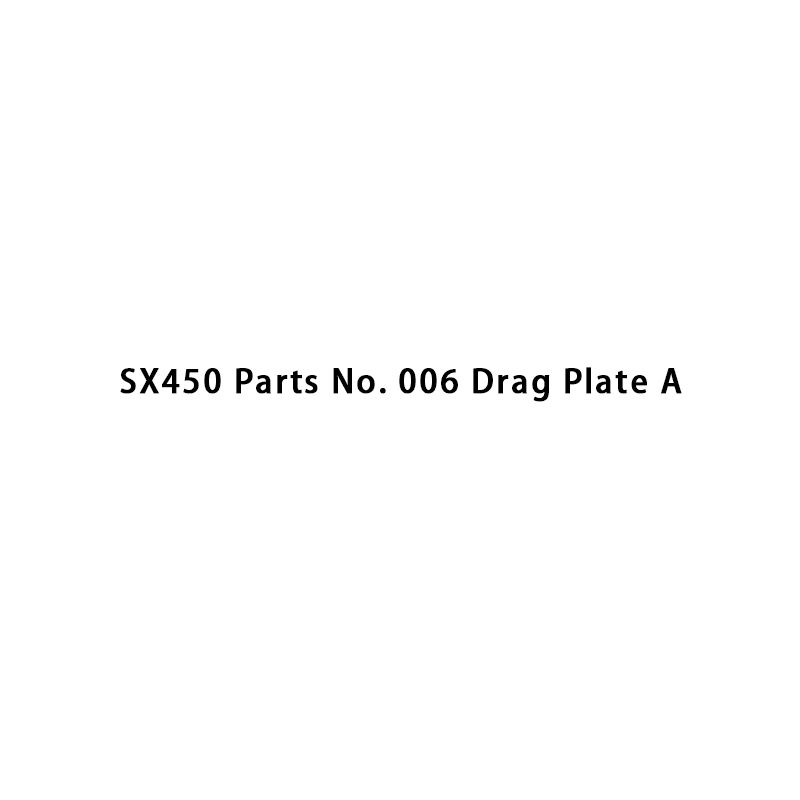 SX450 Parts No. 006 Drag Plate A