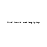 SX450 Partes No. 009 Resorte de arrastre