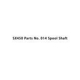 SX450 Parts No. 014 Spool Shaft