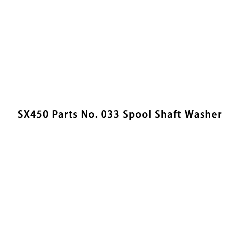 SX450 Parts No. 033 Spool Shaft Washer