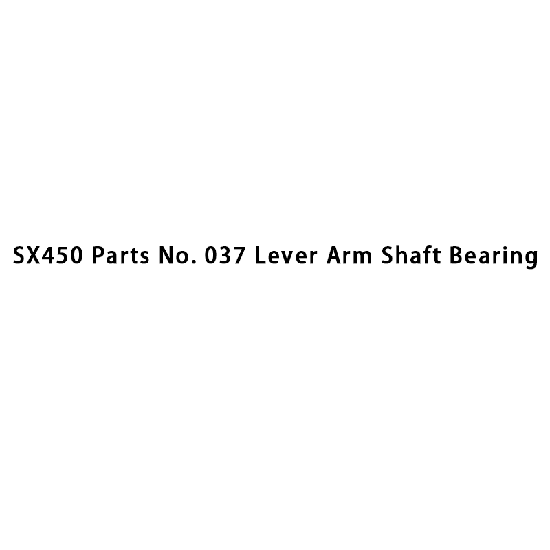 SX450 pièces n ° 037 roulement d'arbre de bras de levier