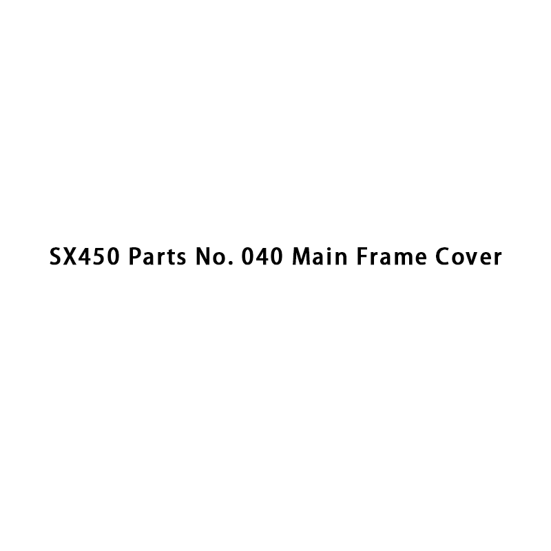 Pièces SX450 n ° 040 couvercle du cadre principal