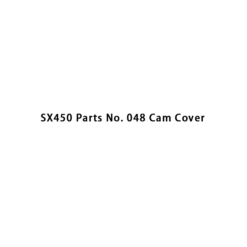 SX450 pièces n ° 048 couvercle de came