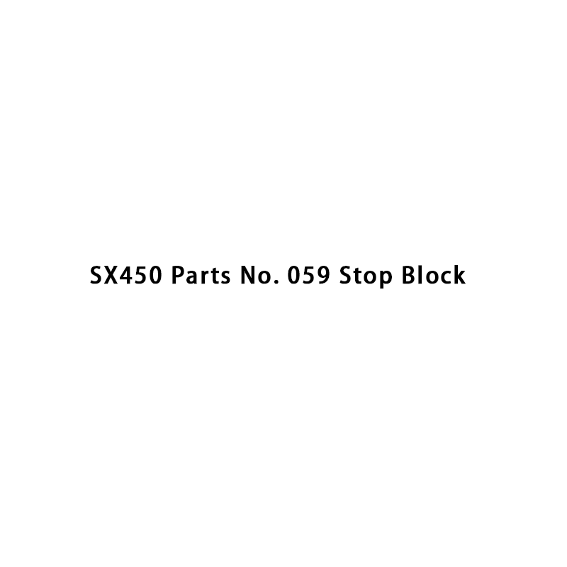 SX450 Parts No. 059 Stop Block