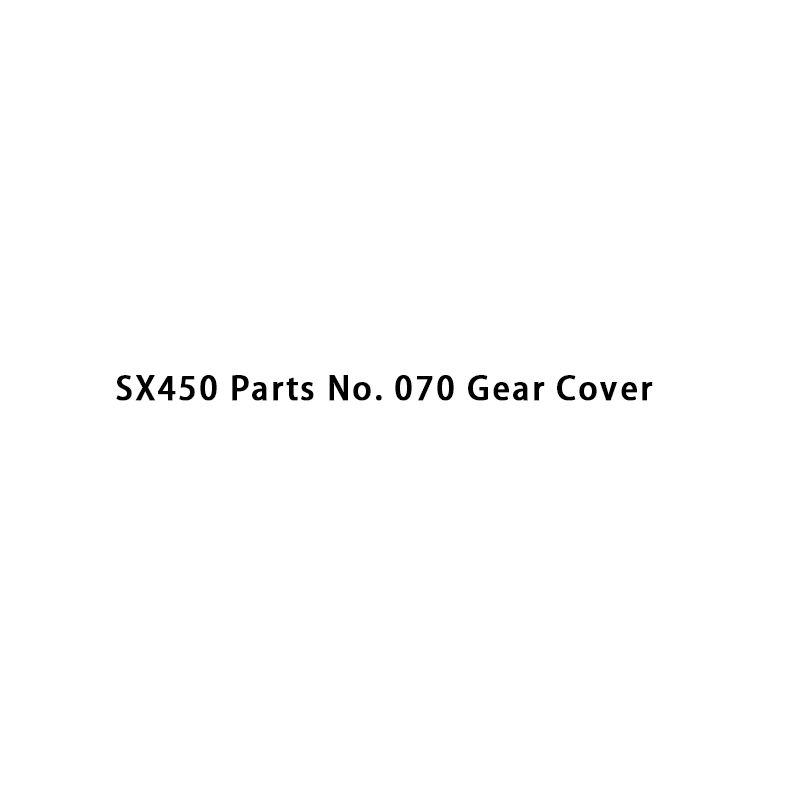 SX450 Parts No. 070 Gear Cover