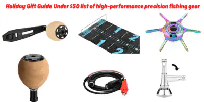 Holiday Gift Guide：Under $50 list of high-performance precision fishing gear
