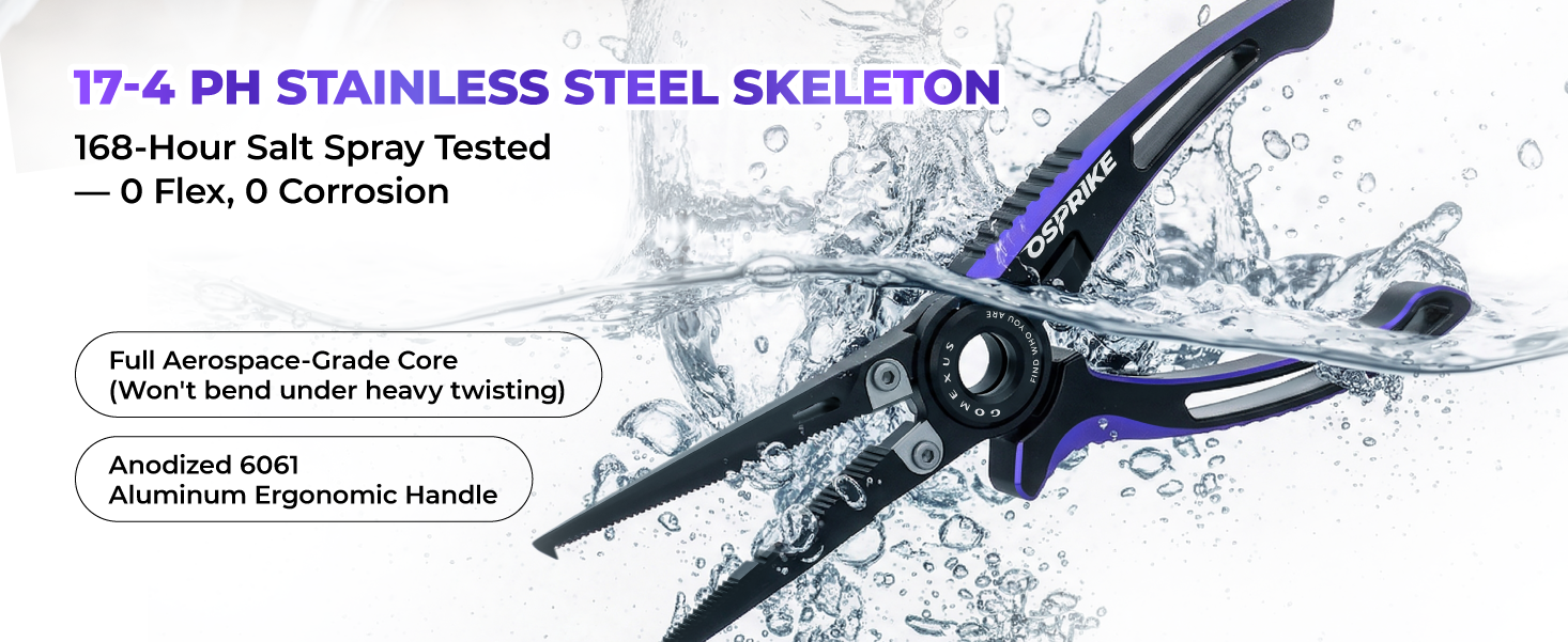 Osprike 7'' Stainless Steel Fishing Pliers for Saltwater 3 17-4 PH stainless steel skeleton core with 168 hour salt spray corrosion resistance